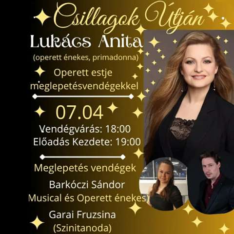 Csillagok Útján - Lukács Anita operettestje, meglepetésvendégekkel, svédasztalos vacsorával